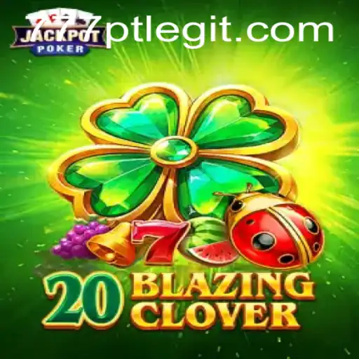 An Exciting Dive into 20BlazingClover: A New Era in Gaming